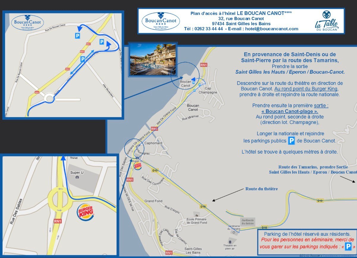 Plan d’accès : depuis la route des Tamarins, sortie Saint-Gilles-les-Hauts / Éperon / Boucan Canot, descendre la route du Théâtre, au rond-point du Burger King prendre à droite vers la route nationale, puis la première sortie « Boucan Canot plage » et les parkings publics de Boucan Canot. L’hôtel est à quelques mètres à droite.